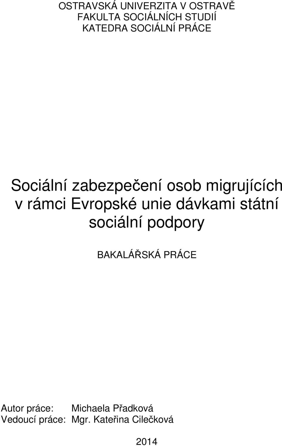 Evropské unie dávkami státní sociální podpory BAKALÁŘSKÁ PRÁCE