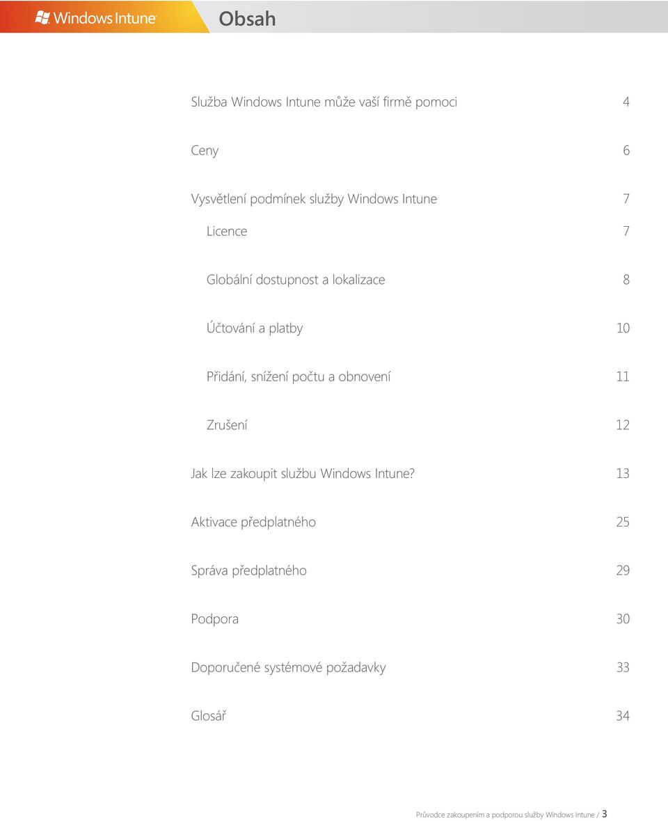 Zrušení 12 Jak lze zakoupit službu Windows Intune?