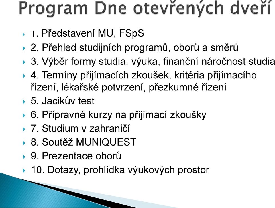 Termíny přijímacích zkoušek, kritéria přijímacího řízení, lékařské potvrzení, přezkumné řízení