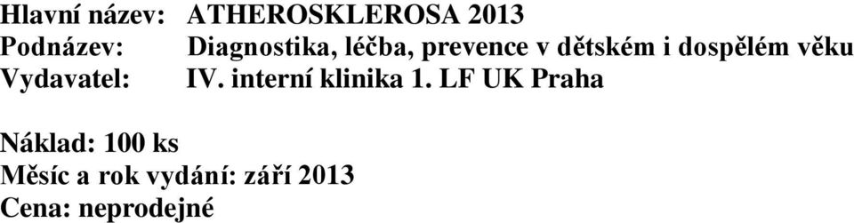 věku Vydavatel: IV. interní klinika 1.