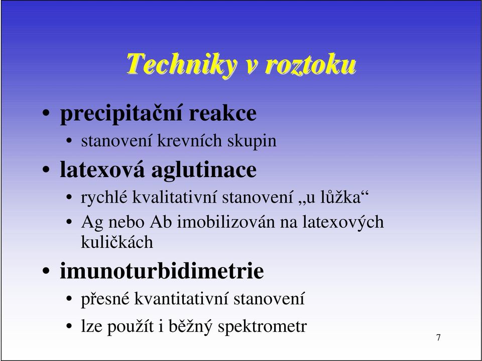 lůžka Ag nebo Ab imobilizován na latexových kuličkách