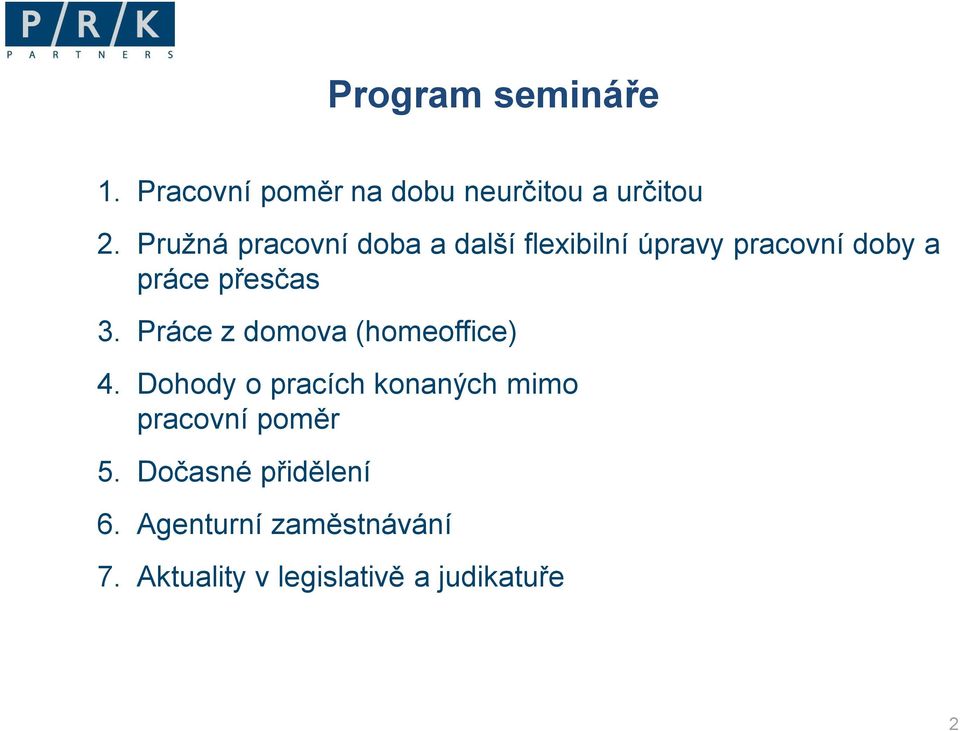 3. Práce z domova (homeoffice) 4.