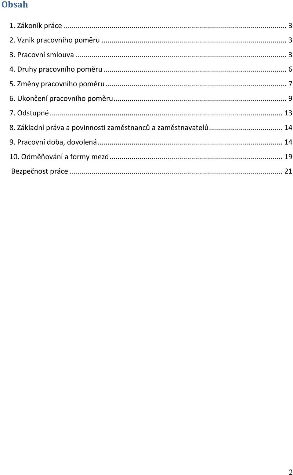 Ukončení pracovního poměru... 9 7. Odstupné... 13 8.