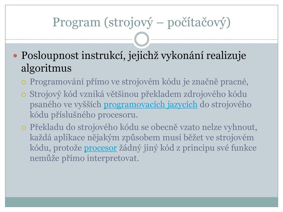 jazycíchdo strojového kódu příslušného procesoru.