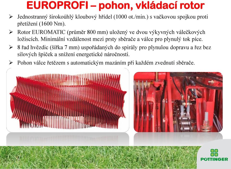 Rotor EUROMATIC (průměr 800 mm) uložený ve dvou výkyvných válečkových ložiscích.