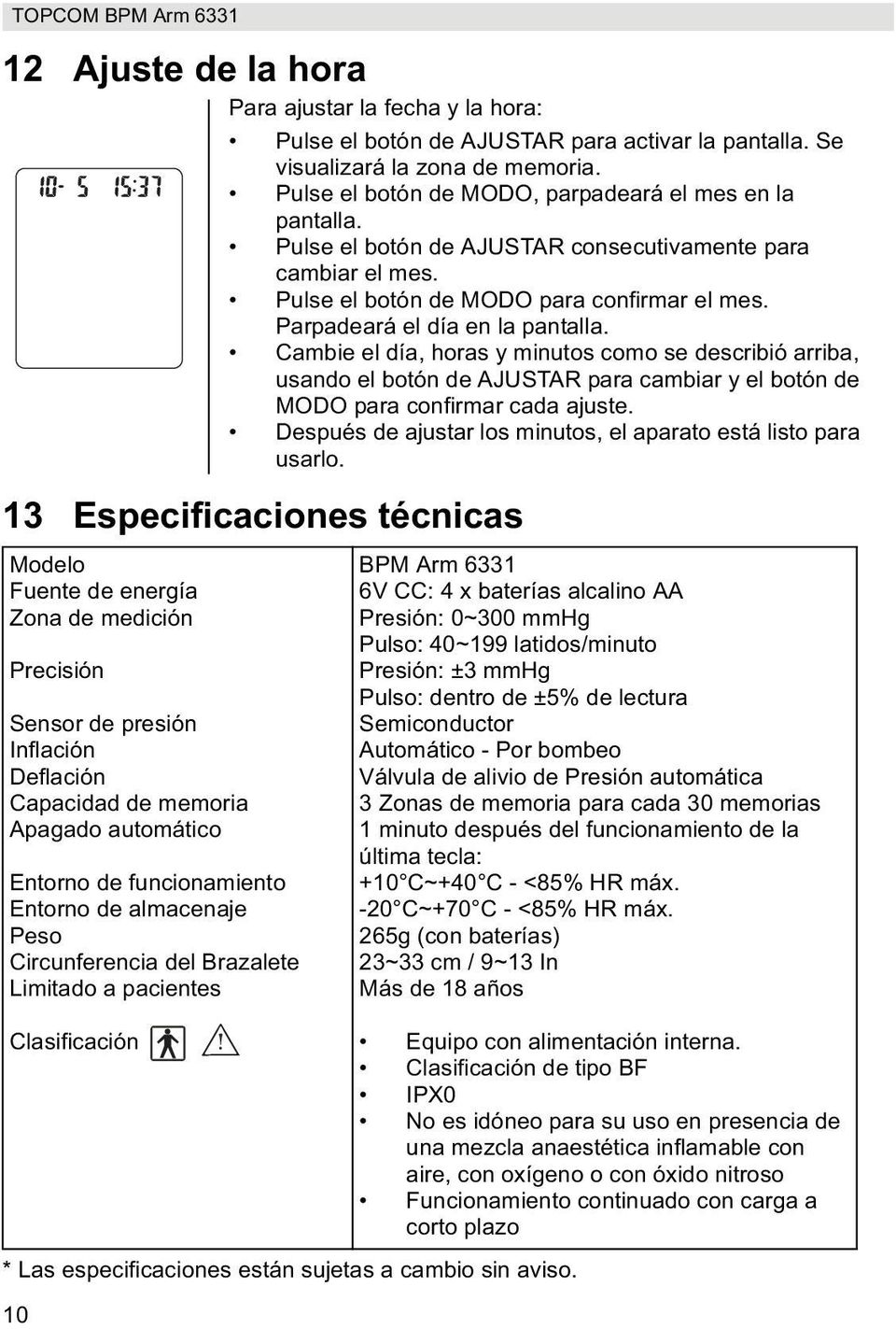 10 Para ajustar la fecha y la hora: Pulse el botón de AJUSTAR para activar la pantalla. Se visualizará la zona de memoria. Pulse el botón de MODO, parpadeará el mes en la pantalla.