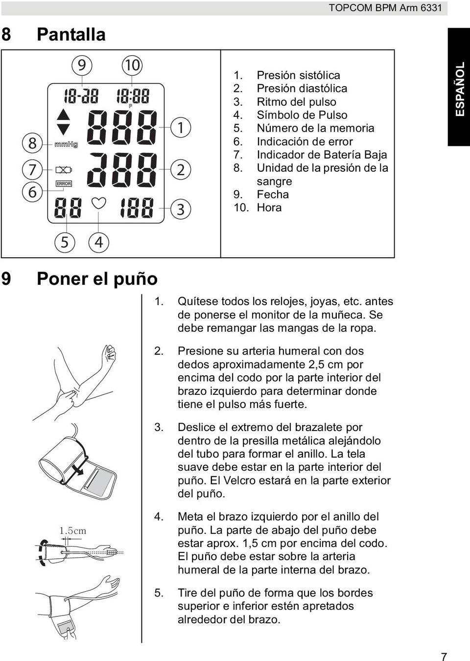 Se debe remangar las mangas de la ropa. 2.