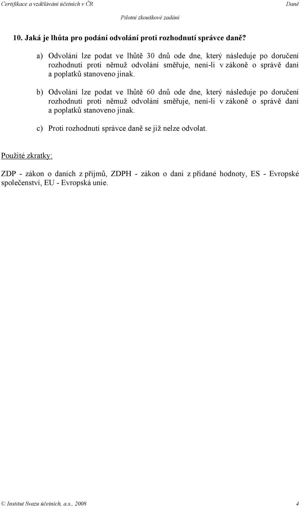 stanoveno jinak.