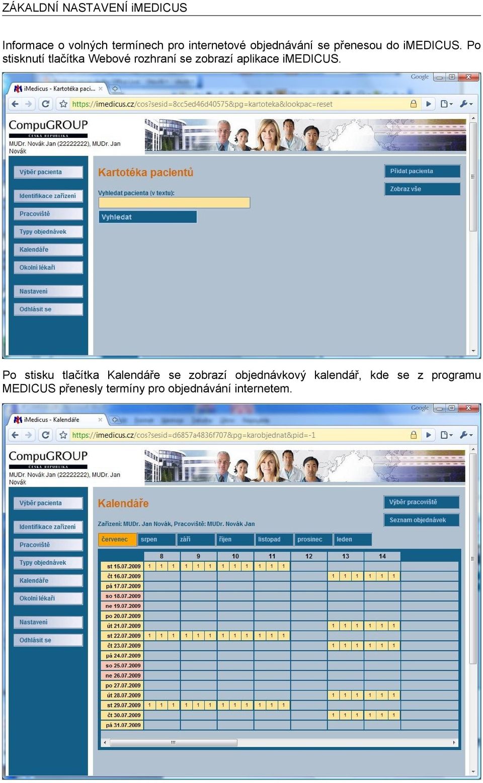 Po stisknutí tlačítka Webové rozhraní se zobrazí aplikace imedicus.