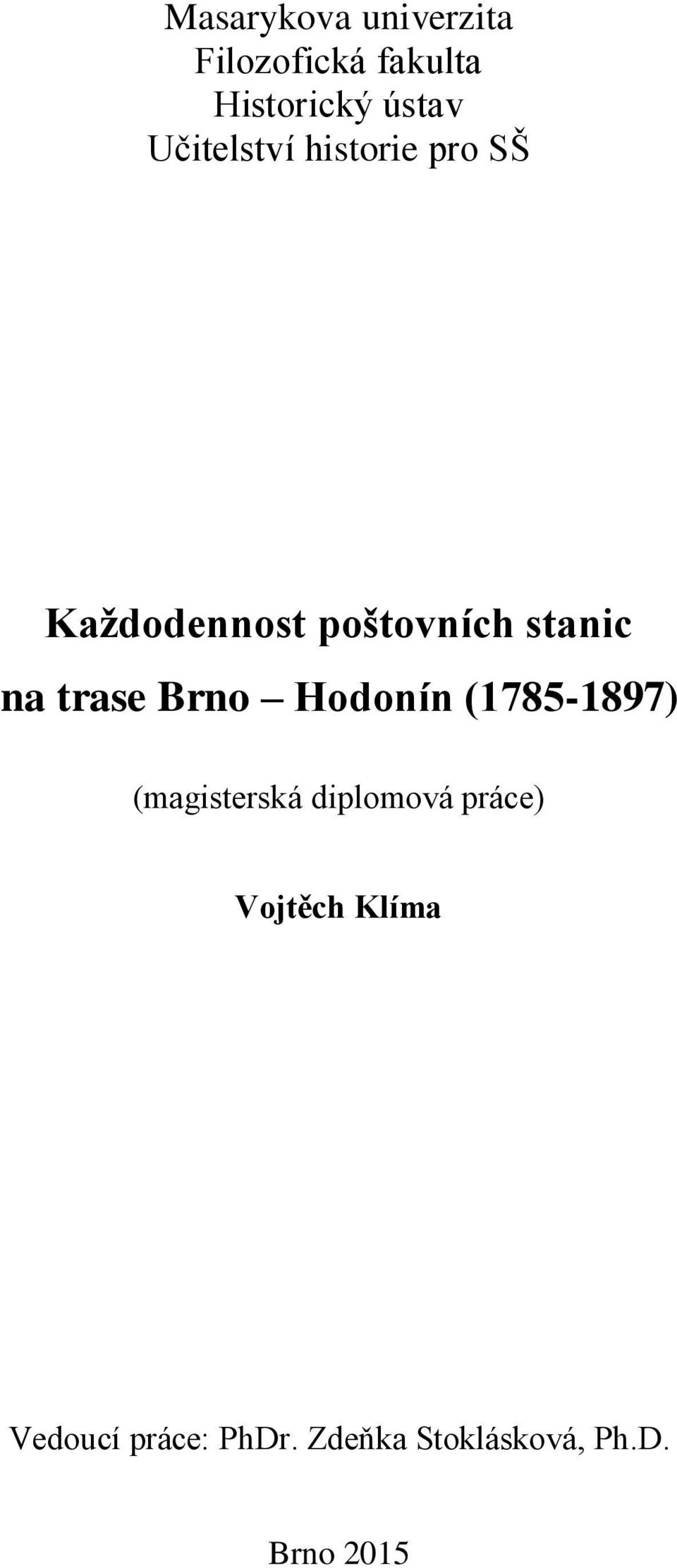 trase Brno Hodonín (1785-1897) (magisterská diplomová práce)