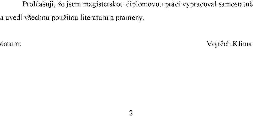 samostatně a uvedl všechnu použitou