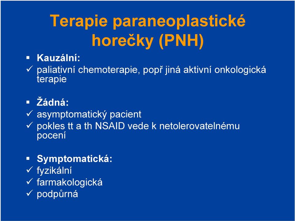 asymptomatický pacient pokles tt a th NSAID vede k