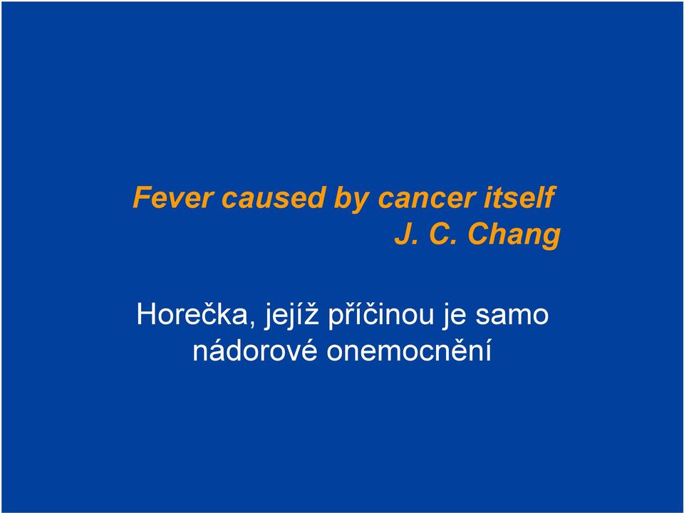 Chang Horečka, jejíž