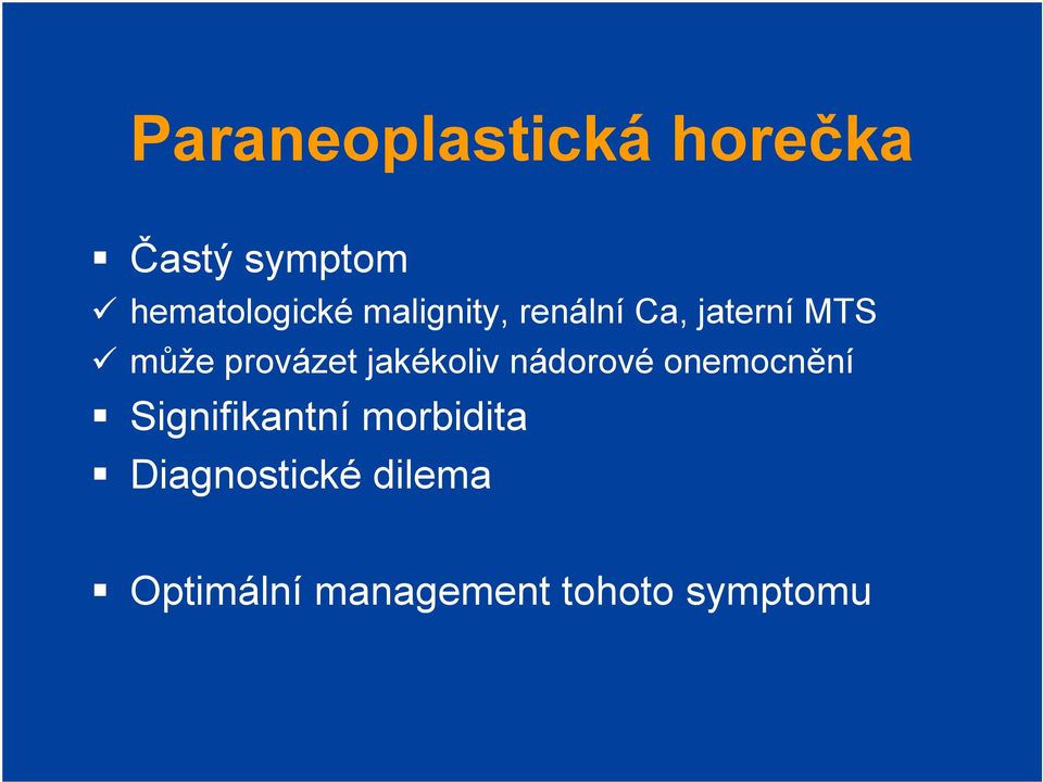 jakékoliv nádorové onemocnění Signifikantní