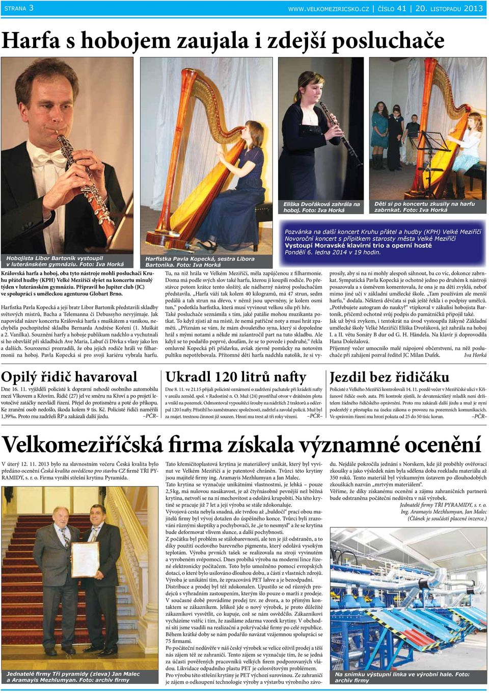 Foto: Iva Horká Královská harfa a hoboj, oba tyto nástroje mohli posluchači Kruhu přátel hudby (KPH) Velké Meziříčí slyšet na koncertu minulý týden v luteránském gymnáziu.