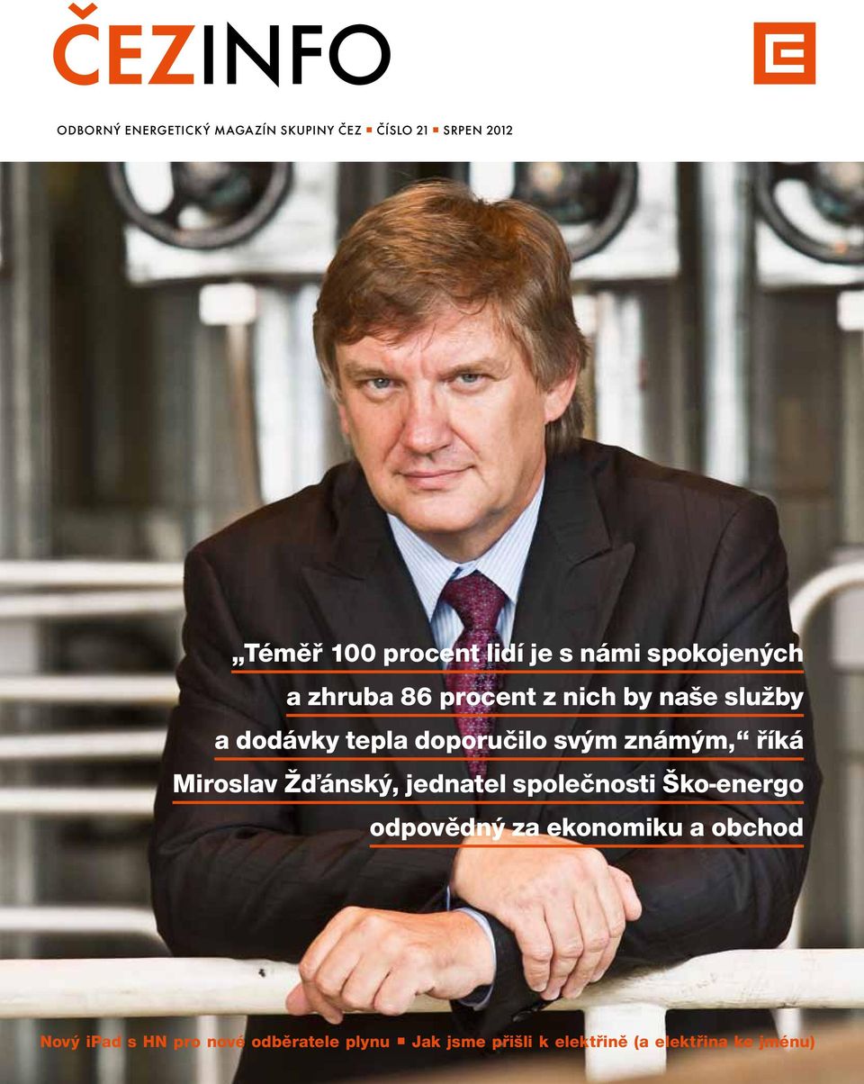 známým, říká Miroslav Žďánský, jednatel společnosti Ško-energo odpovědný za ekonomiku a