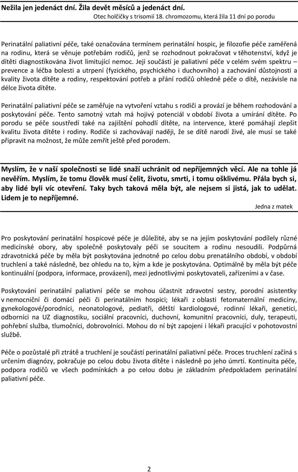 rozhodnout pokračovat v těhotenství, když je dítěti diagnostikována život limitující nemoc.