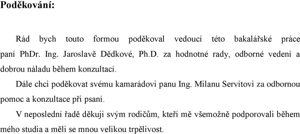 Dále chci poděkovat svému kamarádovi panu Ing.