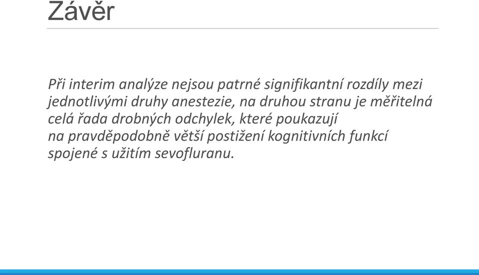 měřitelná celá řada drobných odchylek, které poukazují na