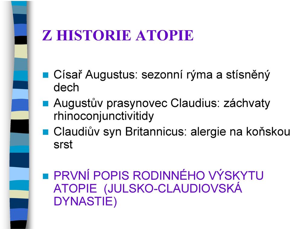 rhinoconjunctivitidy Claudiův syn Britannicus: alergie na