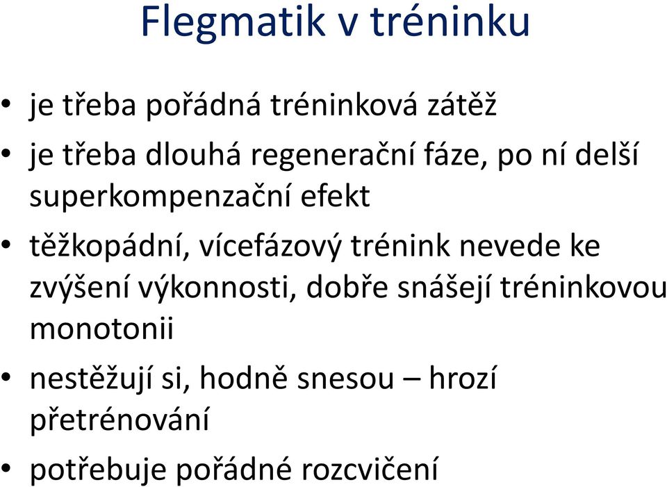 vícefázový trénink nevede ke zvýšení výkonnosti, dobře snášejí