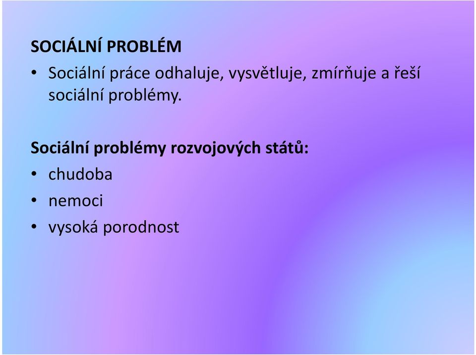 sociální problémy.