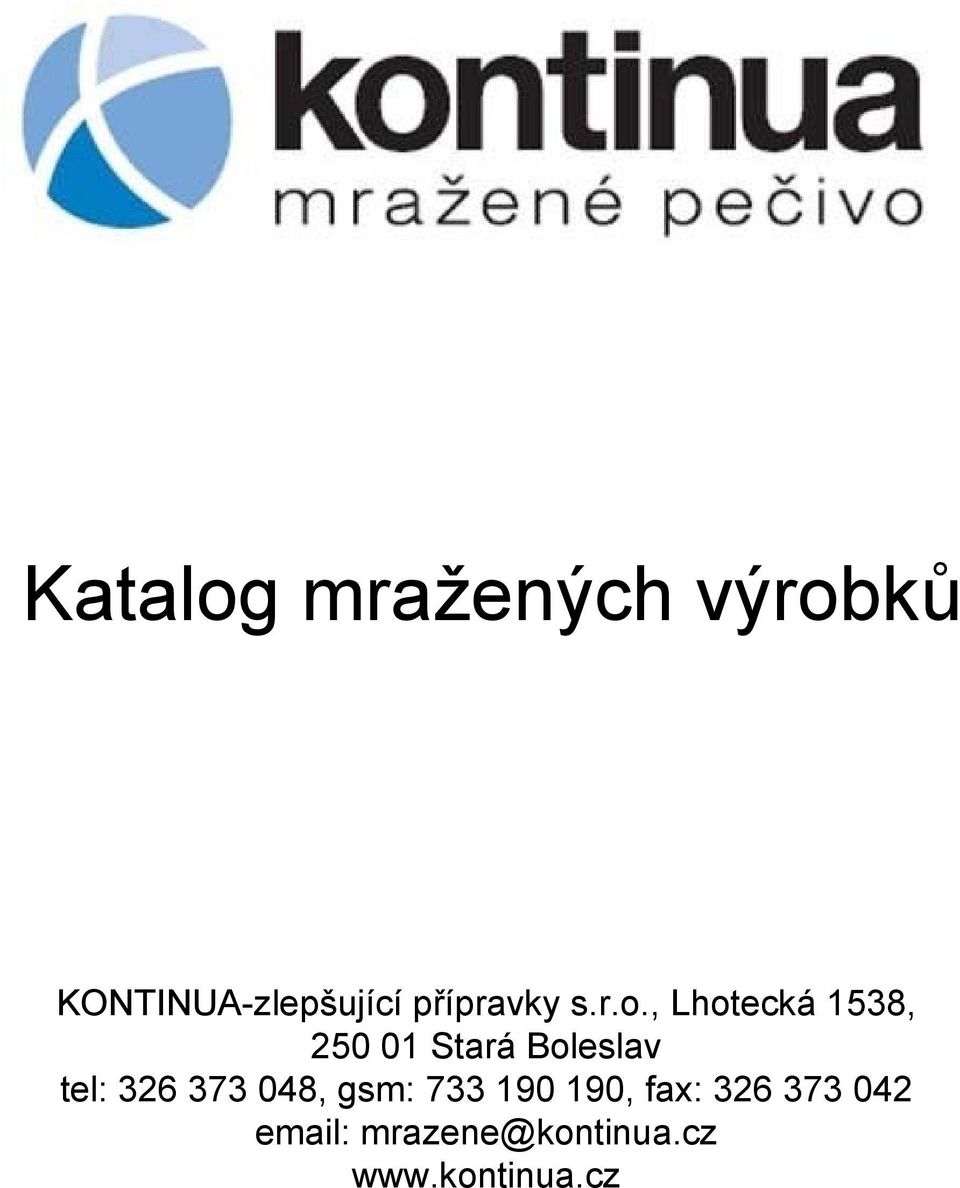 , Lhotecká 1538, 250 01 Stará Boleslav tel: 326