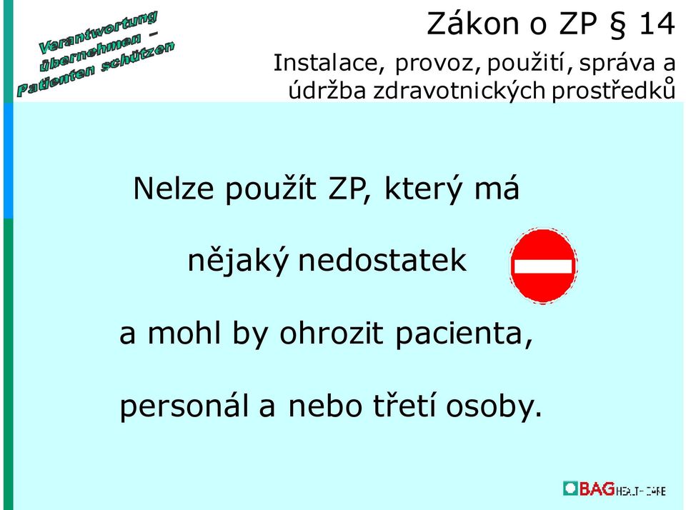 prostředků Nelze použít ZP, který má nějaký