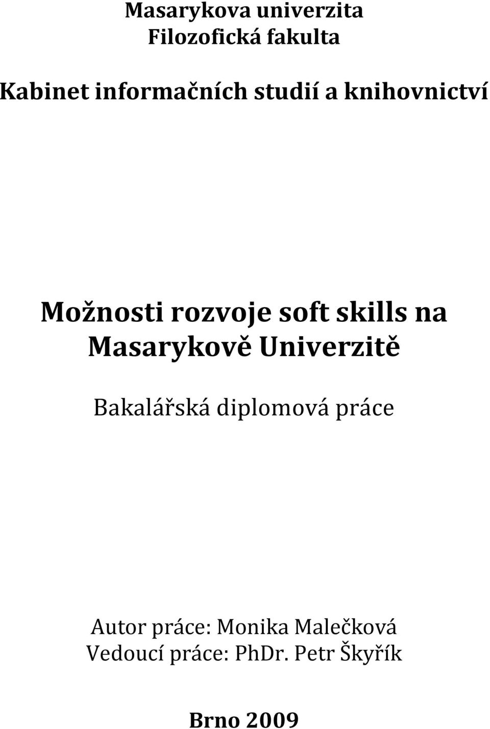 skills na Masarykově Univerzitě Bakalářská diplomová práce