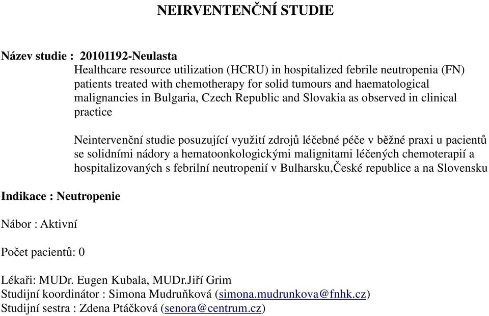 : Neutropenie Neintervenční studie posuzující využití zdrojů léčebné péče v běžné praxi u pacientů se solidními nádory a hematoonkologickými