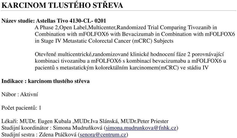 multicentrické,randomizované klinické hodnocení fáze 2 porovnávající kombinaci tivozanibu a mfolfox6 s kombinací bevacizumabu a mfolfox6 u pacientů s