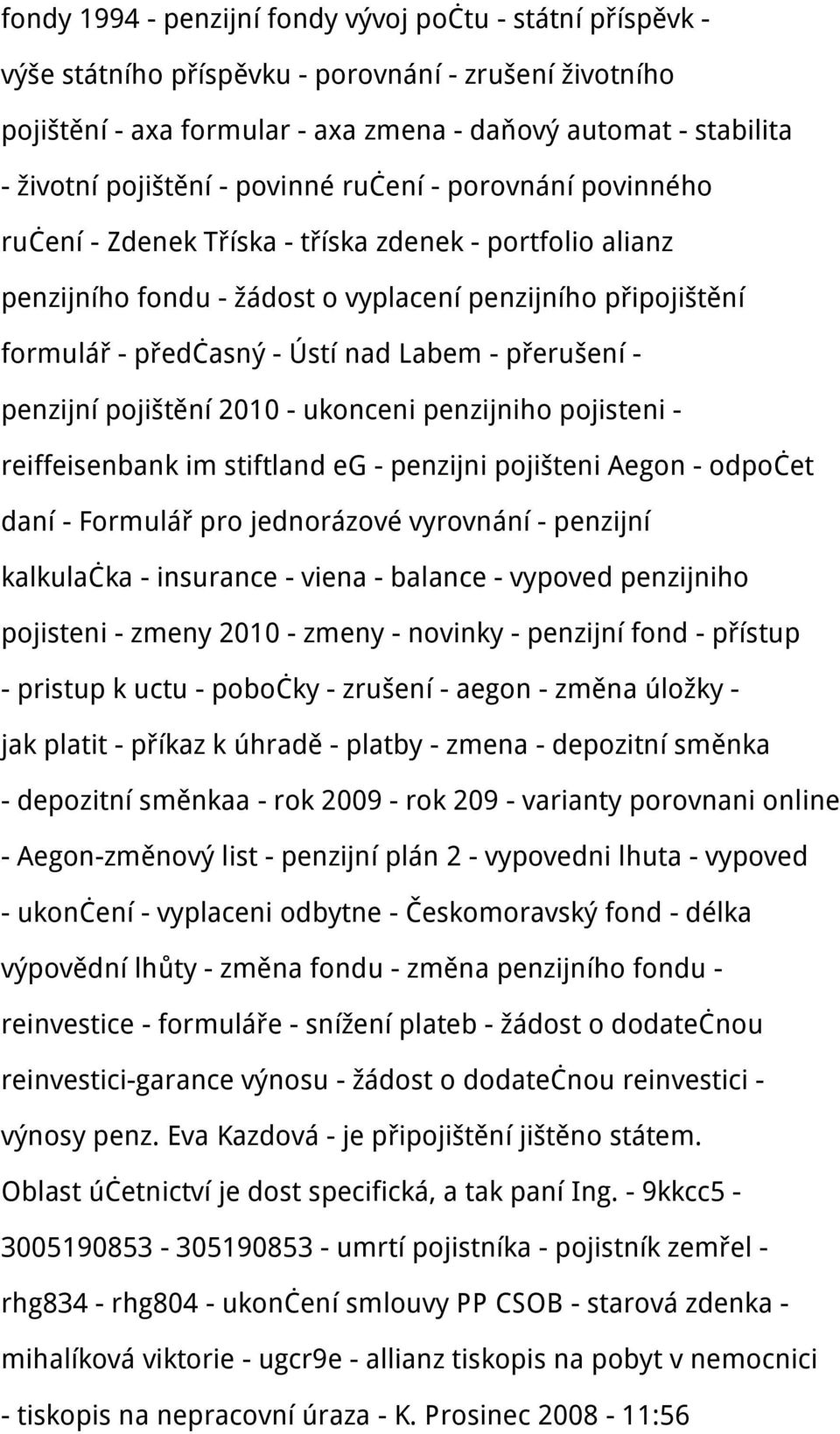 nad Labem - přerušení - penzijní pojištění 2010 - ukonceni penzijniho pojisteni - reiffeisenbank im stiftland eg - penzijni pojišteni Aegon - odpočet daní - Formulář pro jednorázové vyrovnání -