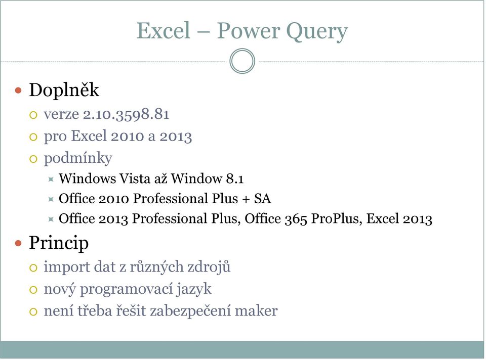 1 Office 2010 Professional Plus + SA Office 2013 Professional Plus,