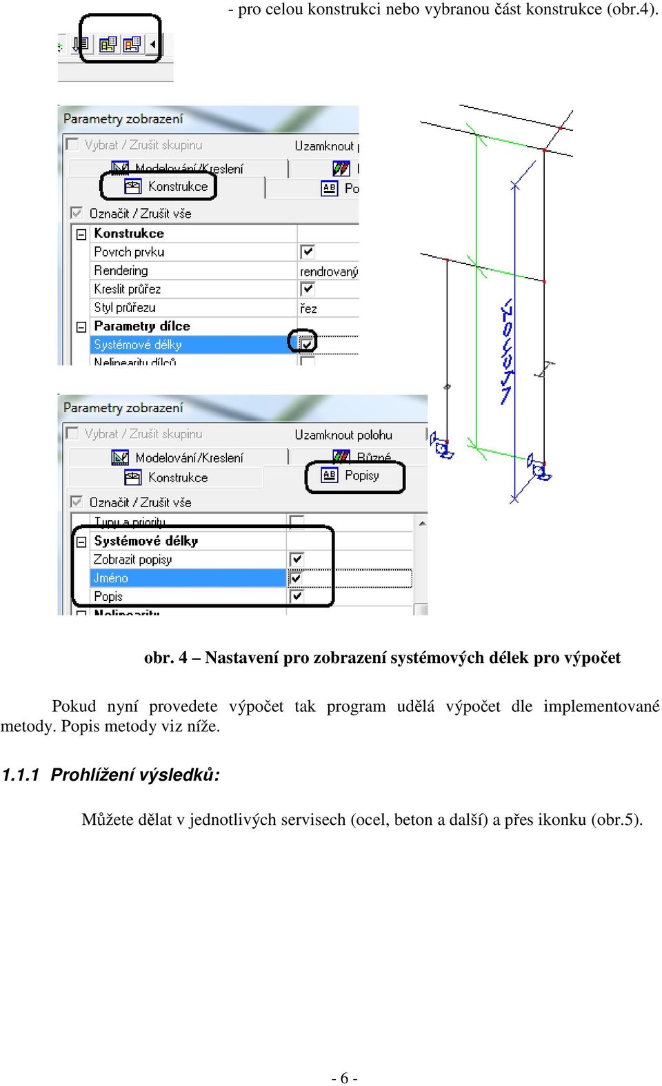 tak program udělá výpočet dle implementované metody. Popis metody viz níže. 1.