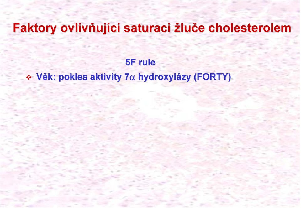 cholesterolem 5F rule Věk: