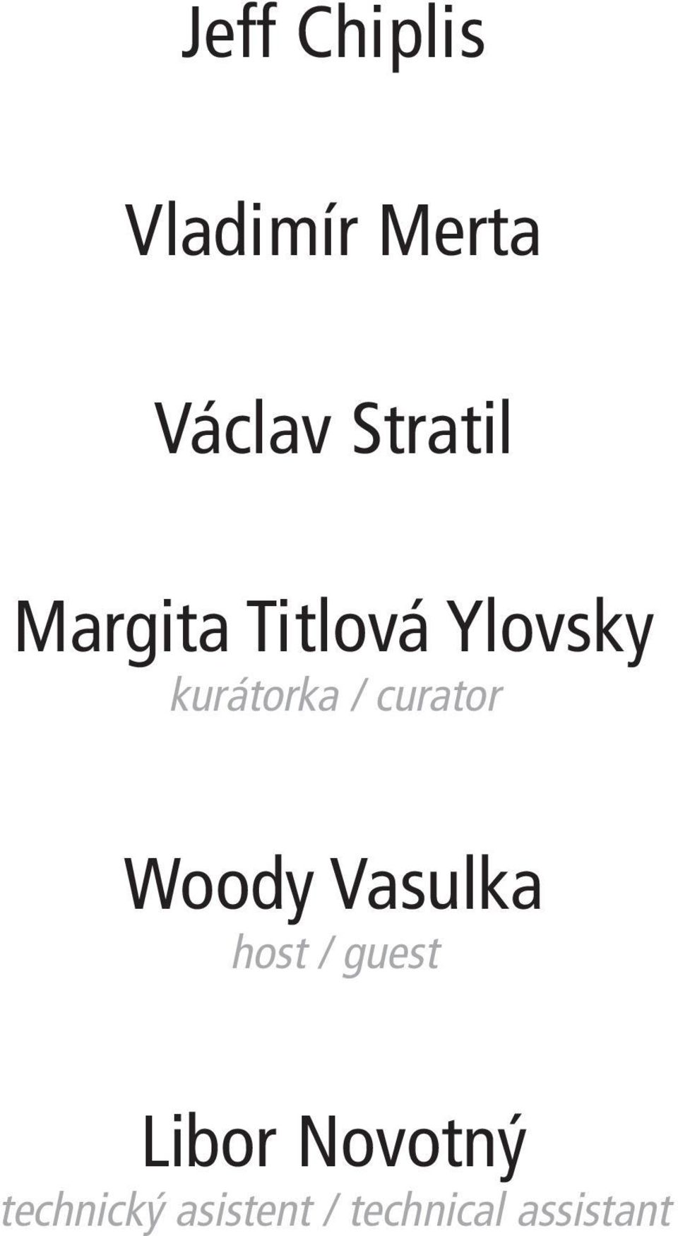 / curator Woody Vasulka host / guest
