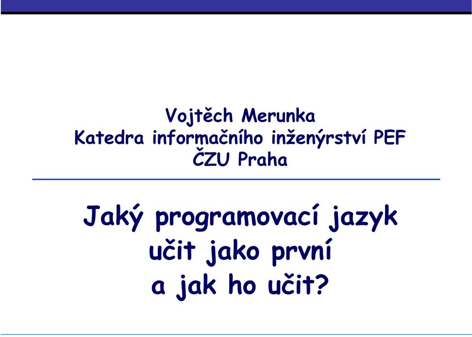 ČZU Praha Jaký programovací