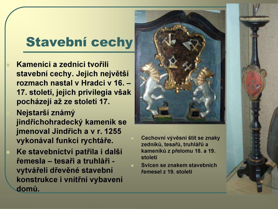 1255 vykonával funkci rychtáře.