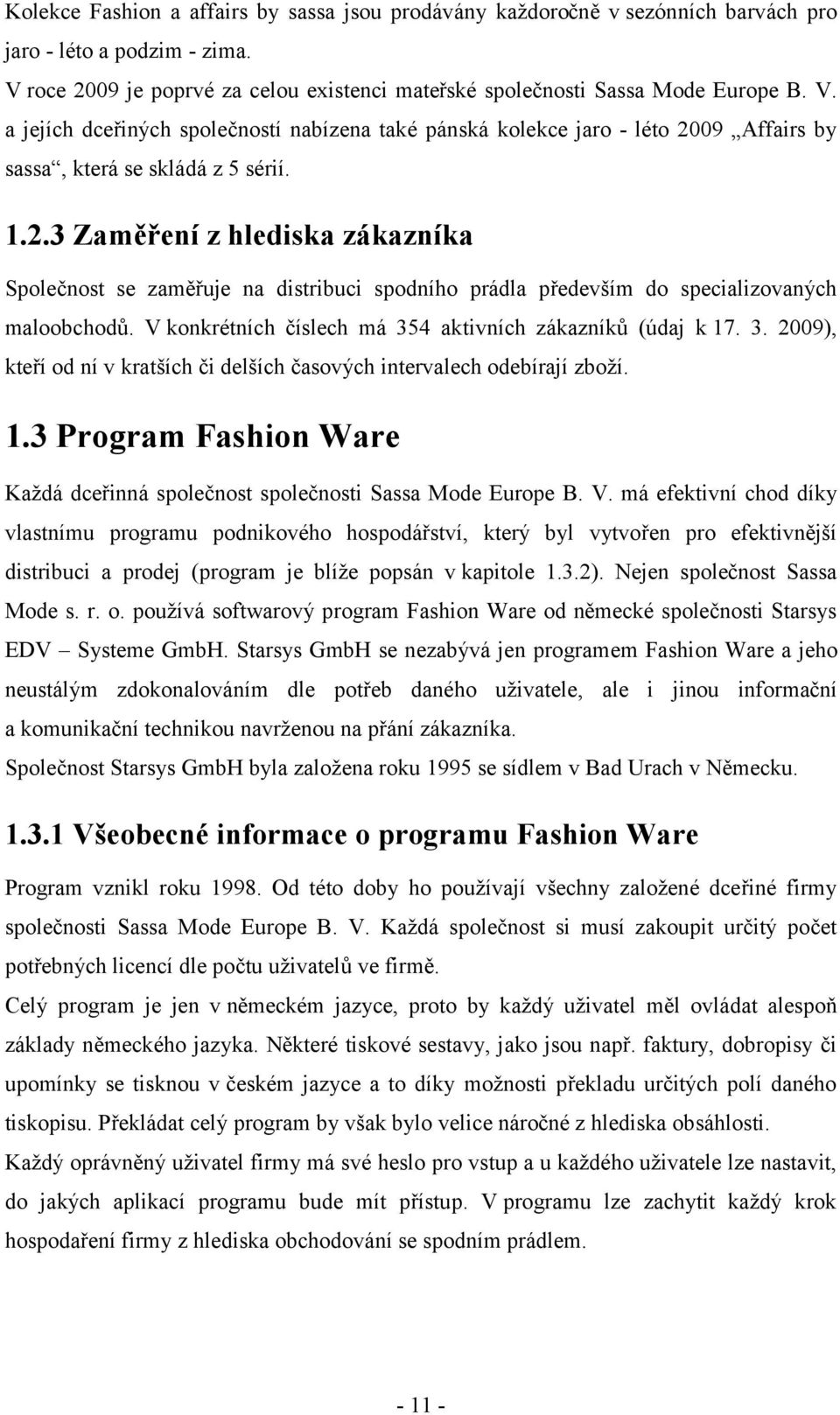 a jejích dceřiných společností nabízena také pánská kolekce jaro - léto 20