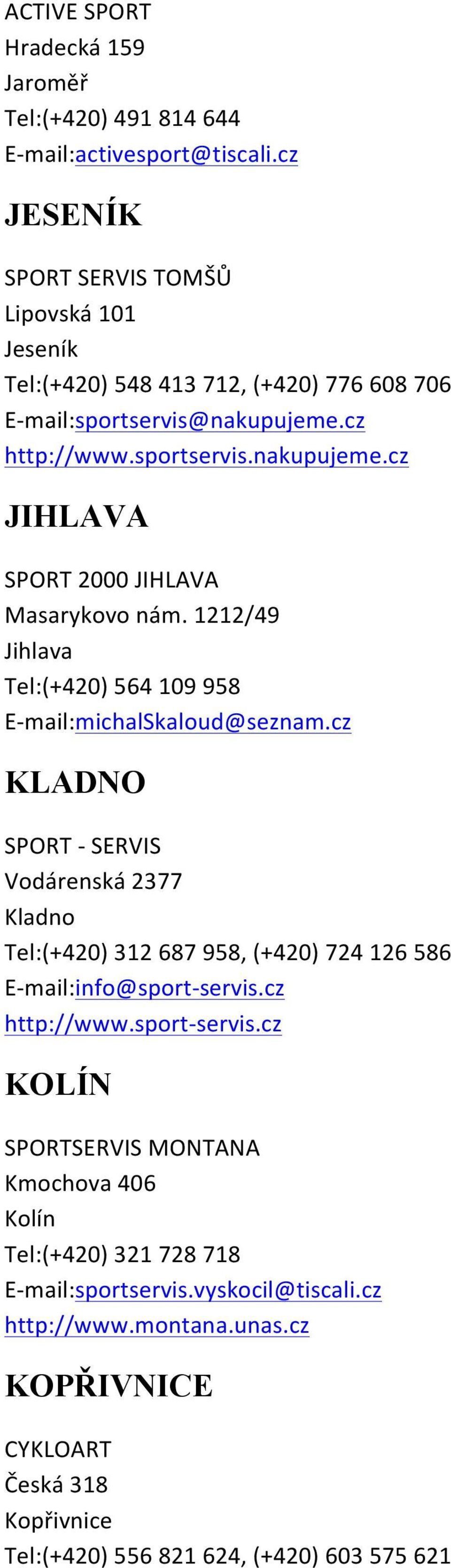 1212/49 Jihlava Tel:(+420) 564 109 958 E- mail:michalskaloud@seznam.