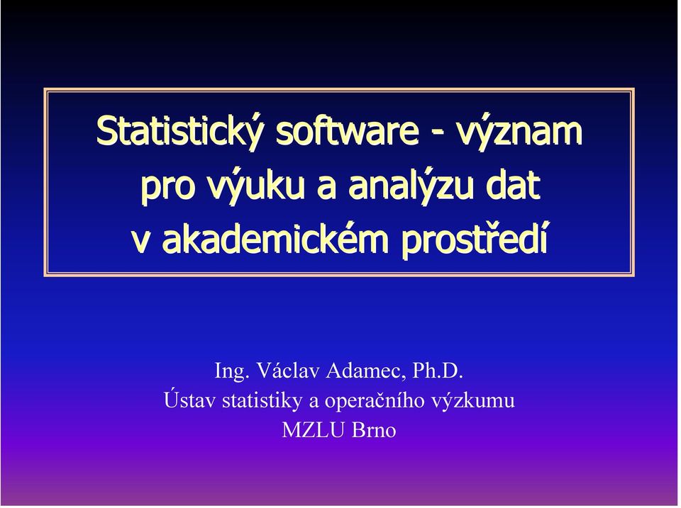 prostředí Ing. Václav Adamec, Ph.D.