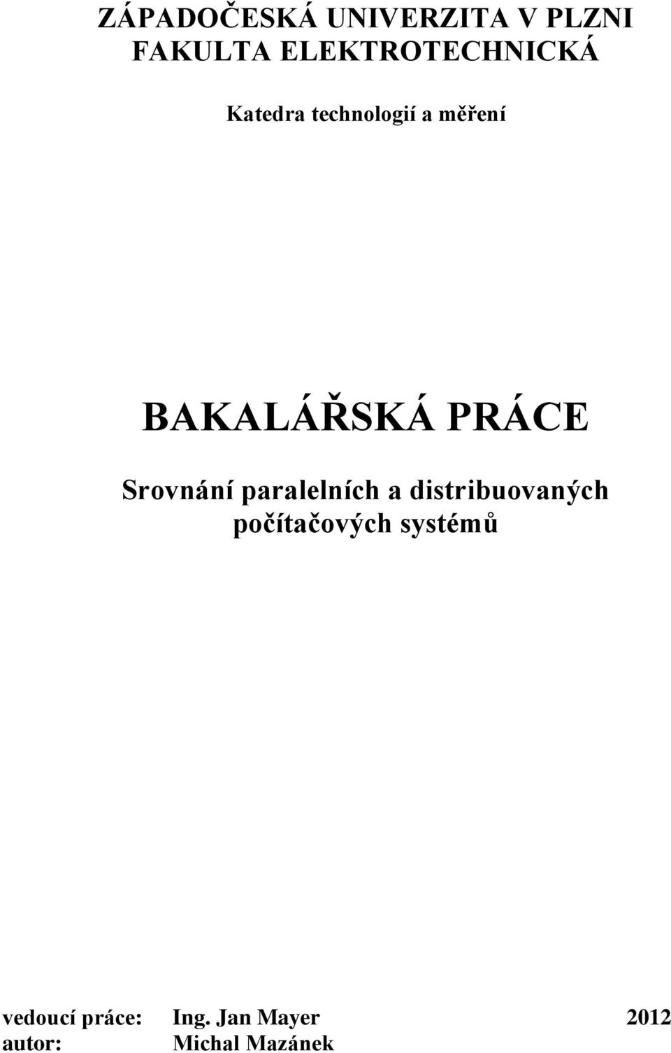 BAKALÁŘSKÁ PRÁCE Srovnání paralelních a