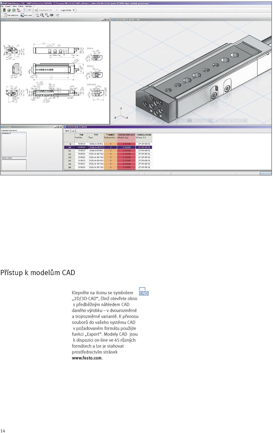 K přenosu souborů do vašeho systému CAD v požadovaném formátu použijte funkci Export.