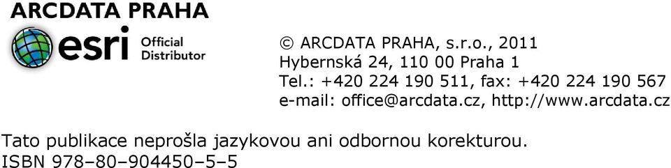 : +420 224 190 511, fax: +420 224 190 567 e-mail: