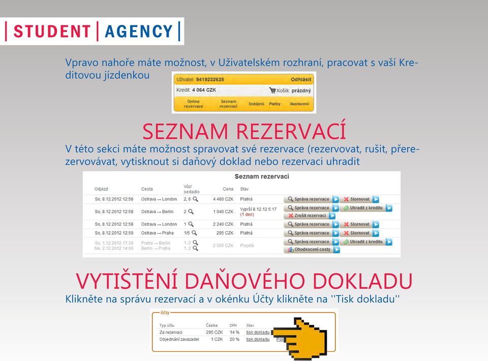 (rezervovat, rušit, přerezervovávat, vytisknout si daňový doklad nebo rezervaci