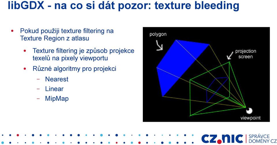 Texture filtering je způsob projekce texelů na pixely