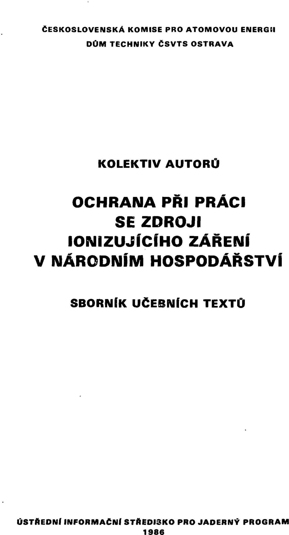 IONIZUJÍCÍHO ZÁŘENÍ V NÁRODNÍM HOSPODÁŘSTVÍ SBORNÍK