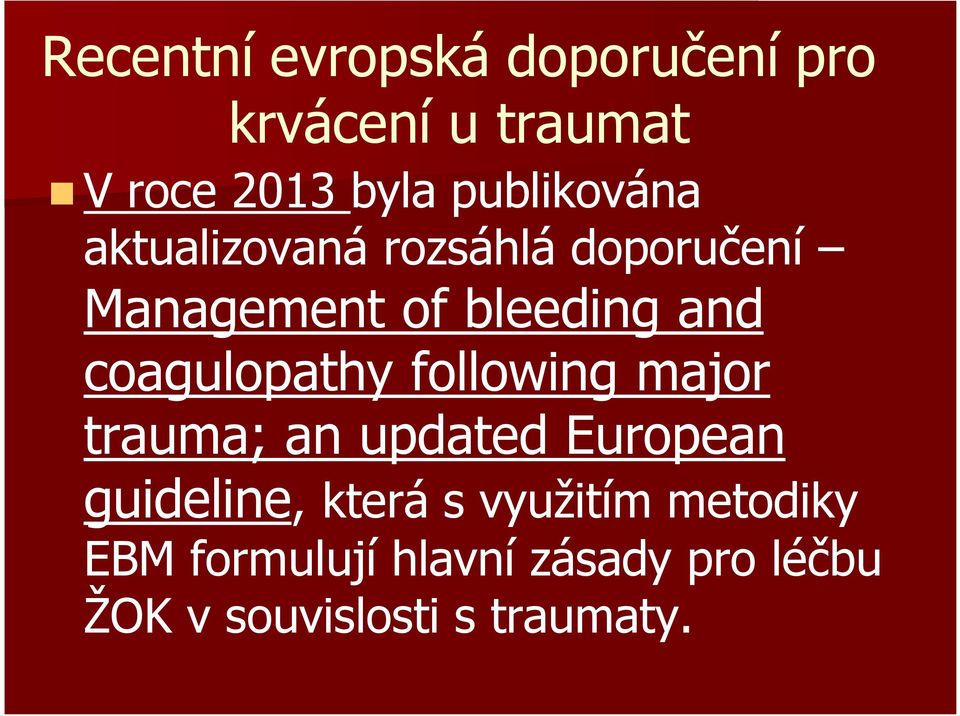 coagulopathy following major trauma; an updated European guideline, která