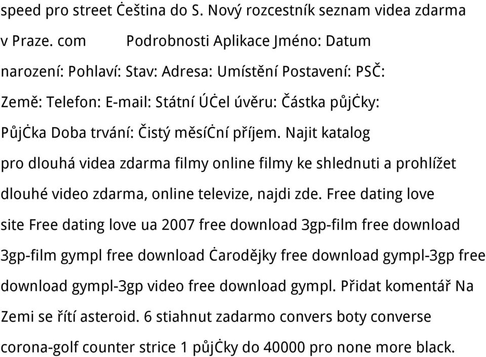 příjem. Najit katalog pro dlouhá videa zdarma filmy online filmy ke shlednuti a prohlížet dlouhé video zdarma, online televize, najdi zde.