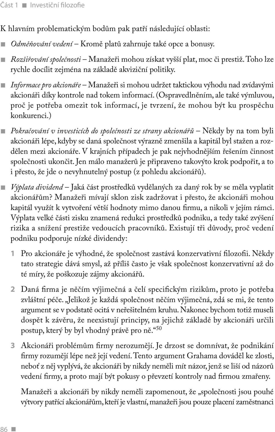 Informace pro akcionáře Manažeři si mohou udržet taktickou výhodu nad zvídavými akcionáři díky kontrole nad tokem informací.